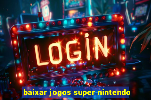 baixar jogos super nintendo